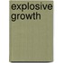 Explosive Growth