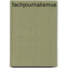 Fachjournalismus by Quelle Wikipedia