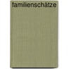 Familienschätze by Conny Marx