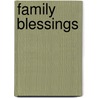 Family Blessings by Anna Schmidt