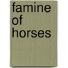 Famine of Horses by P.F. Chisholm