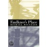 Faulkner's Place door Michael Millgate