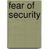 Fear of Security by Anthony Burke
