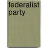 Federalist Party by John McBrewster
