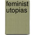 Feminist Utopias