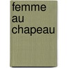 Femme Au Chapeau by Rachel Dacus