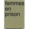 Femmes En Prison door Martine Schachtel