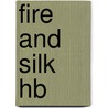 Fire And Silk Hb door Johnson N