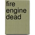 Fire Engine Dead