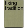 Fixing Tradition door Julia Kasdorf
