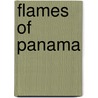 Flames Of Panama by Andrew Parkin