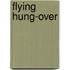 Flying Hung-Over