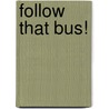Follow That Bus! door Pat Hutchinson