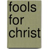 Fools for Christ door Jaroslav Pelikan