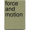 Force And Motion door Rand Harrington
