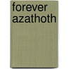 Forever Azathoth door Peter Cannon