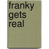 Franky Gets Real door Mel Bossa