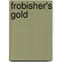 Frobisher's Gold