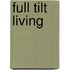 Full Tilt Living