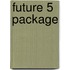 Future 5 Package