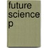 Future Science P