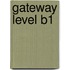 Gateway Level B1