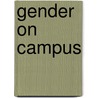 Gender On Campus by Sharon Gmelch