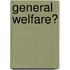 General Welfare?