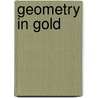 Geometry in Gold door Marcus Fraser
