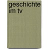 Geschichte Im Tv door Islam Fatih Kisacik