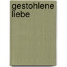 Gestohlene Liebe by Günther Peer