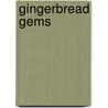 Gingerbread Gems door Tina Skinner
