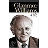 Glanmor Williams by Sir Glanmor Williams