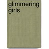 Glimmering Girls by Merrill Joan Gerber