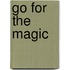 Go for the Magic