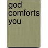 God Comforts You door Compiled Compiled