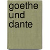 Goethe und Dante door Sulger-Gebing Emil