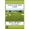 Golf Course View by Lorraine M. Harris