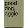 Good Dog, Aggie! door Frank W. Dormer