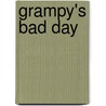 Grampy's Bad Day by Dominique DeMers