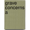 Grave Concerns A by Rebecca Tope