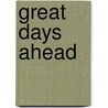 Great Days Ahead by Tara R.S. Borsh