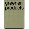 Greener Products door Jr. Iannuzzi Al
