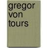 Gregor Von Tours door Michael Bylsma