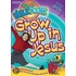 Grow Up In Jesus
