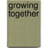 Growing Together