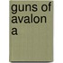 Guns Of Avalon A
