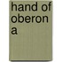 Hand Of Oberon A