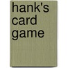 Hank's Card Game door John R. Erickson