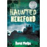 Haunted Hereford door Fiona Collins